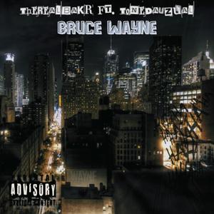 Bruce Wayne (feat. ToneDaUzual) (Explicit)
