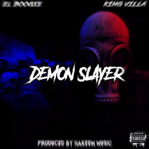 Demon Slayer (feat. El Boogie, King Villa & Hakeem Supreme) (Explicit)