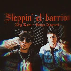 Steppin' el barrio (feat. Gonzu) [Explicit]