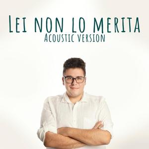 Lei non lo merita (Acoustic)
