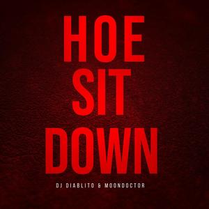 Hoe Sit Down (Explicit)