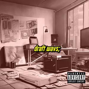 draft wavs (Explicit)