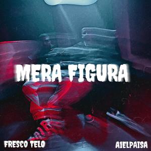 Mera Figura (feat. A1ElPaisa) [Explicit]