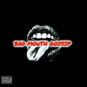 BAD MOUTH GOSSIP (Explicit)