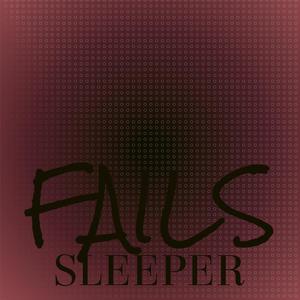 Fails Sleeper