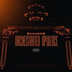 Orchestrated Opulence (Explicit)