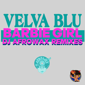 Barbie Girl (DJ Afrowax Remixes)