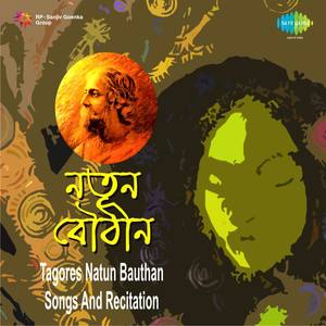 Tagores Natun Bauthan Songs And Recitation