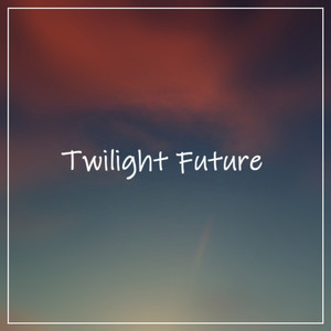 Twilight Future (feat. 初音ミク)