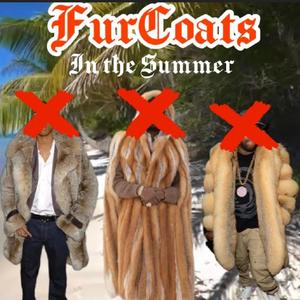 Fur Coats in the Summer (feat. Tae Game & King Choc) [Explicit]