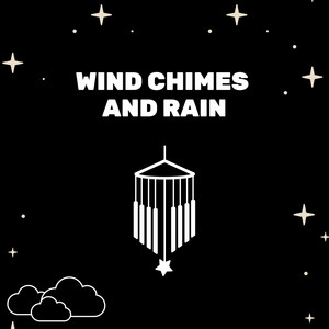 Wind Chimes and Rain