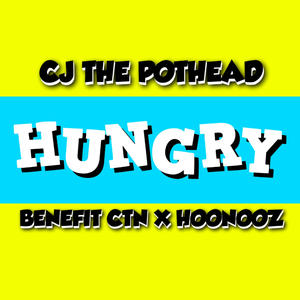Hungry (feat. B.e.n.e.f.i.t CTN & Hoonooz) (Explicit)