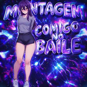 MONTAGEM COMIGO NO BAILE (SPED UP)