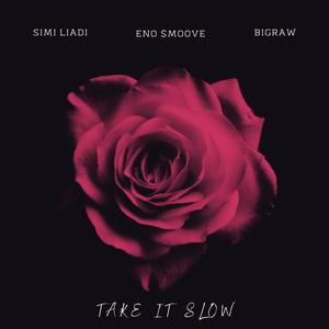 Take It Slow (feat. Simi Liadi) (Explicit)