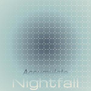 Accumulate Nightfall