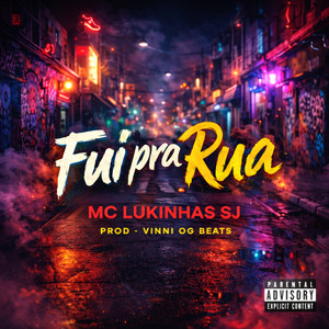 Fui pra Rua (Explicit)