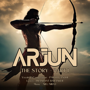 Arjun (The Story) - Pt. 1