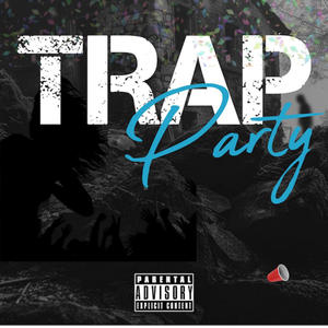 TRAP PARTY FREESTYLE (Explicit)