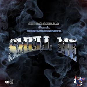 Smell me (feat. PreMadonna) [Explicit]