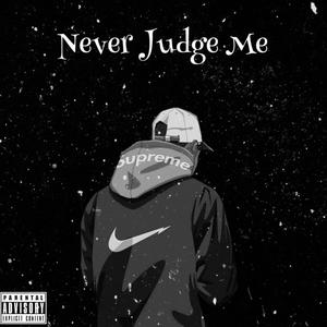 Never Judge Me (feat. DBoy SouL) [Remix] [Explicit]