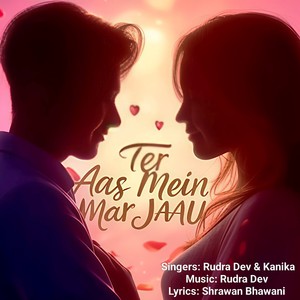 Teri Aas Mein Mar Jaau