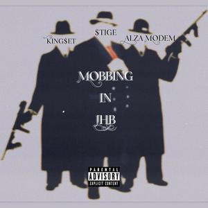 Mobbing in JHB (feat. $tige & Alza Modem) [Explicit]