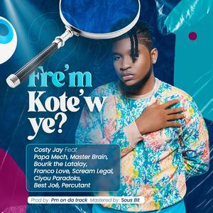 Frem kotew ye (feat. Papa Mech, Master Brain ,Bourik the Latalay,FrancoLove,Percutant, Cyou Paradoks,Scream legal, Best joe) (Explicit)