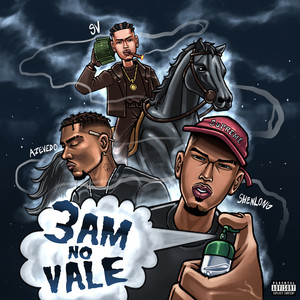 3AM NO VALE (Explicit)