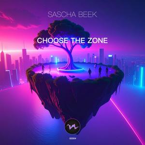 Choose The Zone (Radio Edit) [Explicit]