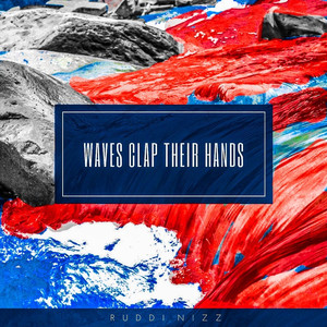 Waves Clap Their Hands (Explicit)