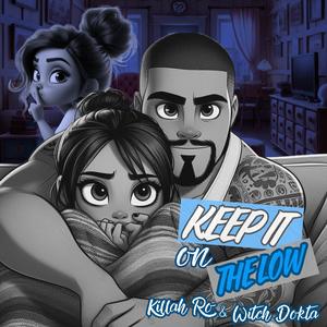 Keep it on the low (feat. Killah Ro) (Explicit)