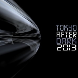 Tokyo After Dark 2013