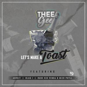 Let's Make A Toast (feat. AdroitB3atz, Blaq I, Rude Kid Venda & Mizo Phyll)