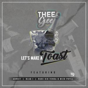 Let's Make A Toast(feat. AdroitB3atz Blaq I Rude Kid Venda & Mizo Phyll)