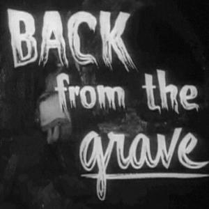 BACK FROM THE GRAVE (Explicit)