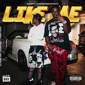 LIKE ME (feat. DJ Primetime, Skiiimoney & Tommy Bako) [Explicit]