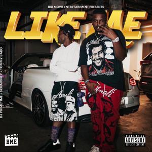 LIKE ME (feat. DJ Primetime, Skiiimoney & Tommy Bako) (Explicit)