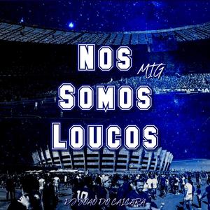 MTG NÓS SOMOS LOUCOS CRUZEIRO