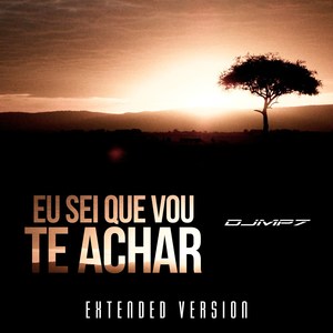 Eu Sei Que Vou Te Achar (Extended)
