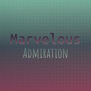 Marvelous Admiration