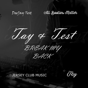 Break My Back (feat. Tay) [Explicit]