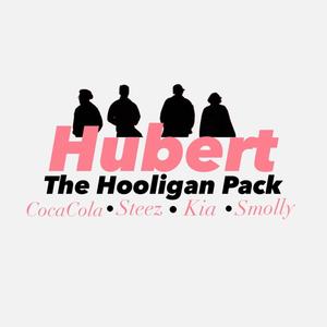 The Artist presents Hubert The Hooligan Pack (Explicit)