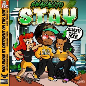 S.T.A.Y. (Swavay They Aint You) [Explicit]