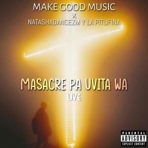 Masacre pa uvita wa live (feat. natashadancezm & la pitufina) (Live|Explicit)