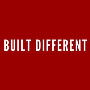 Built Different (Explicit)