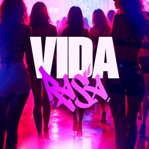 Vida Rasa (Explicit)