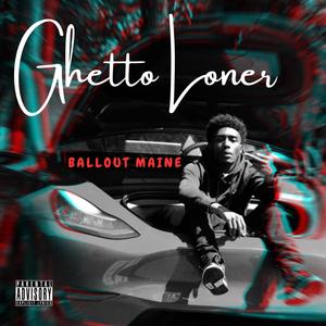 Ghetto Loner (Explicit)