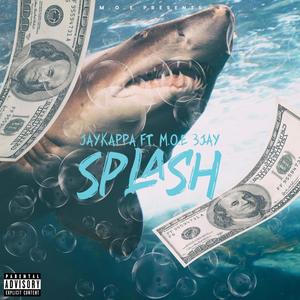 Splash (feat. M.O.E 3JAY) [Explicit]