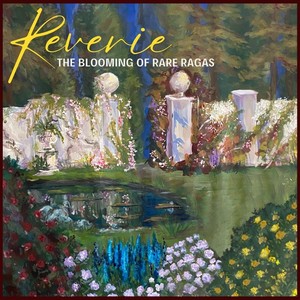 Reverie - The Blooming of Rare Ragas