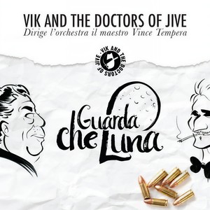 Vik and the Doctors of Jive - Quando dico che ti amo